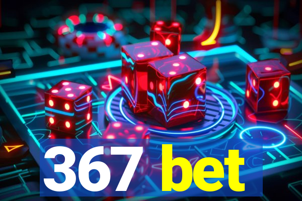 367 bet